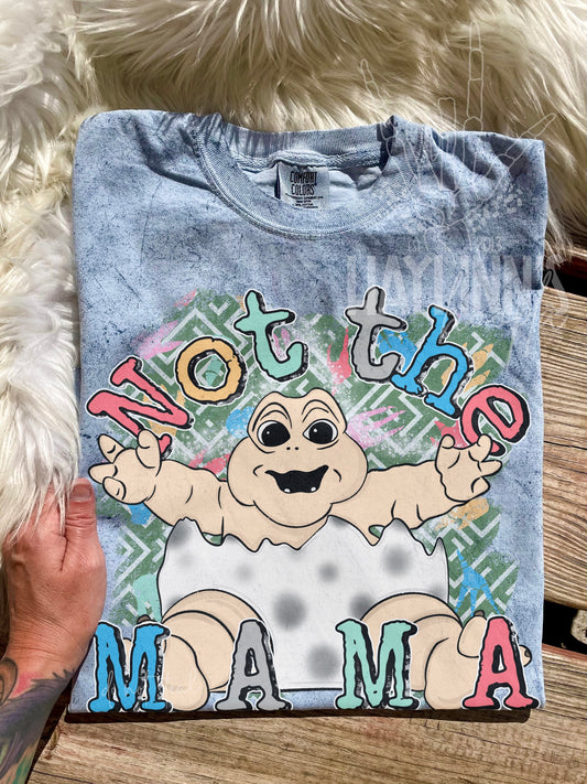 Not The Mama FACEBOOK EXCLUSIVE Tee