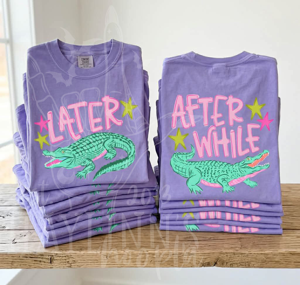 Later Gator; After While Crocodile APPAREL