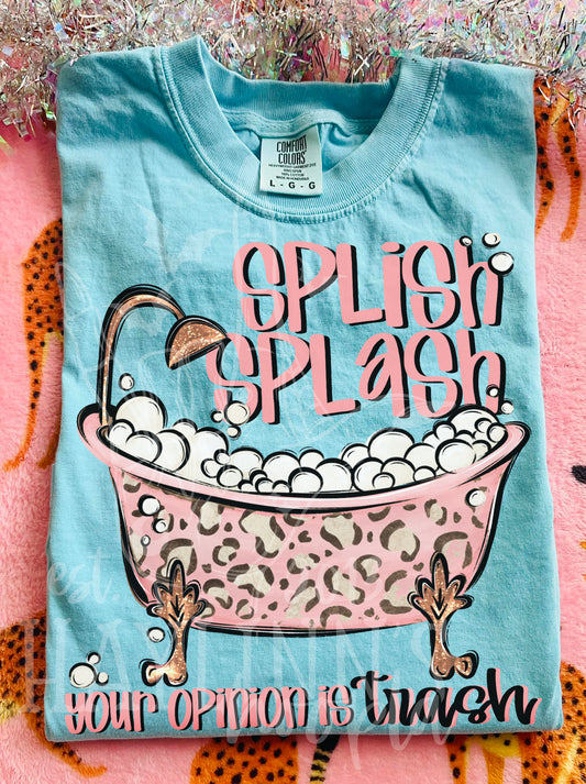 Splish Splash [your opinion is trash] APPAREL
